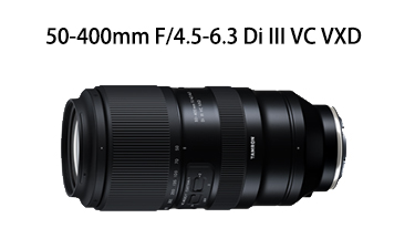 50-400mm F/4.5-6.3 Di III VC VXD